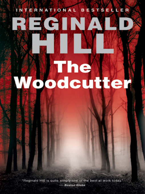Title details for The Woodcutter by Reginald Hill - Available